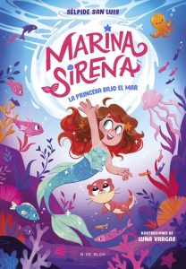 Portada de Marina Sirena 1. La princesa bajo el mar, de Sélpide San Luis