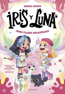 Portada de Iris y Luna 7. ¡Unas clases encantadas!, de Aurora Quirón